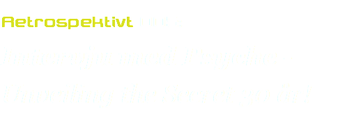 Retrospektivt 005:  Intervju med Psyche - Unveiling the Secret 30 år!